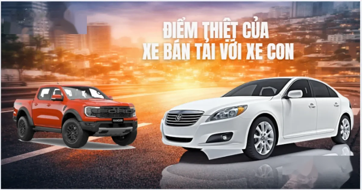 Điểm thiệt của xe bán tải khi đặt cạnh xe con