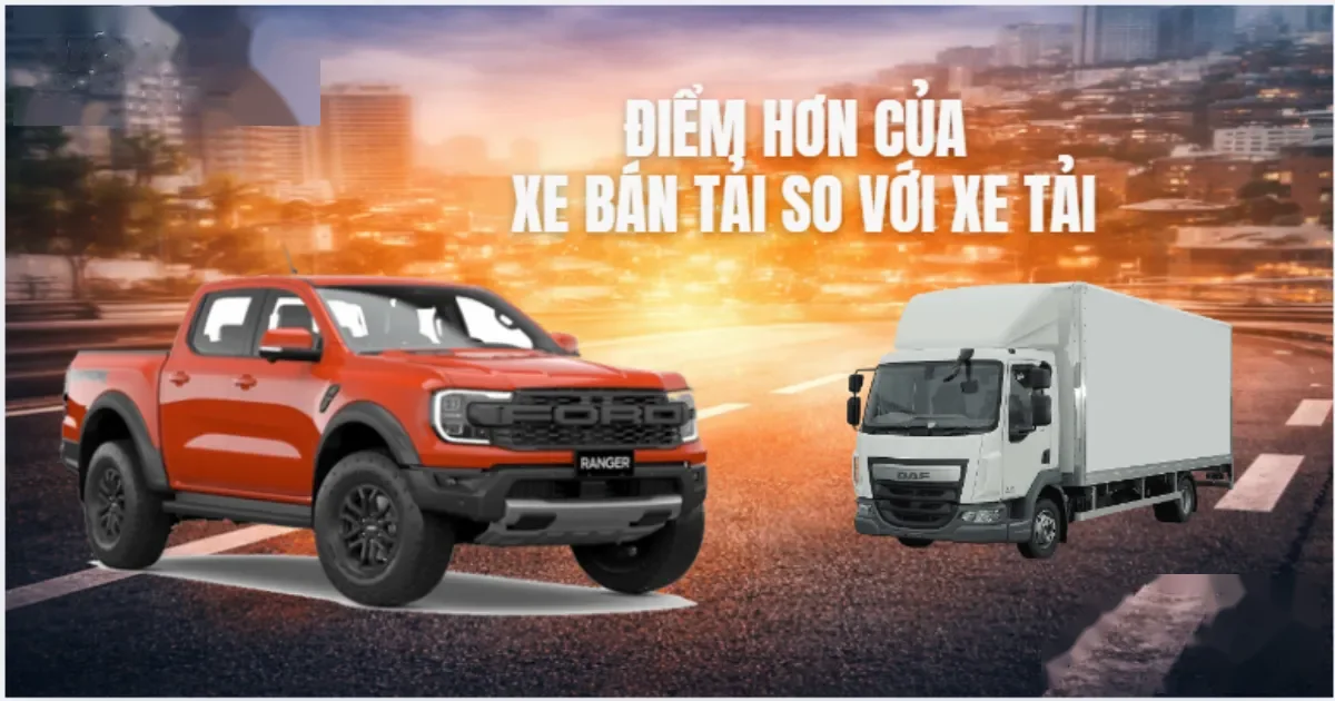 Điểm hơn của xe bán tải so với xe tải
